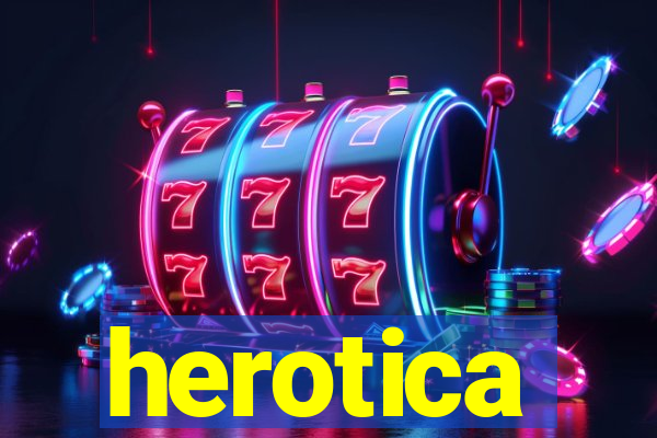 herotica