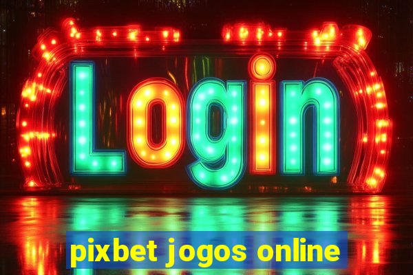 pixbet jogos online