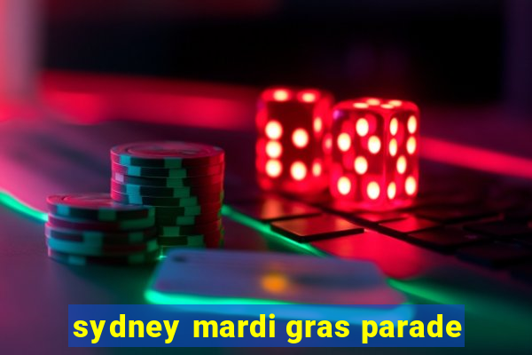 sydney mardi gras parade