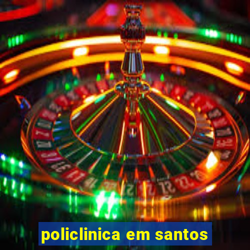 policlinica em santos