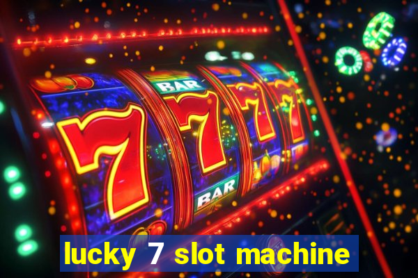 lucky 7 slot machine