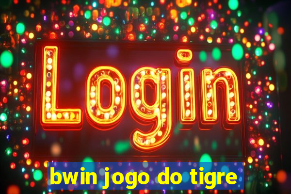 bwin jogo do tigre