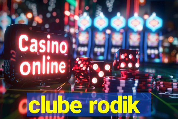 clube rodik