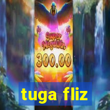 tuga fliz