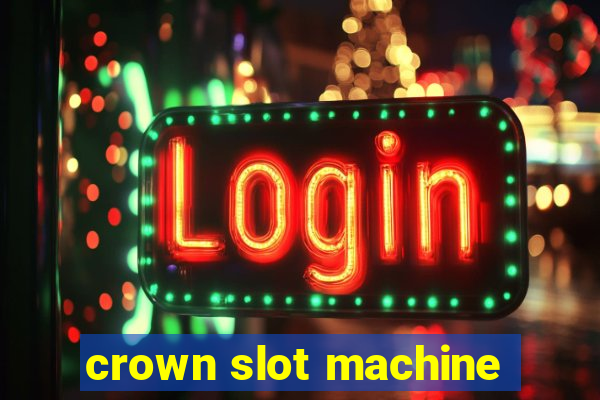 crown slot machine