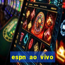 espn ao vivo online grátis