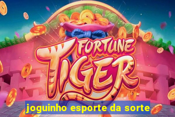 joguinho esporte da sorte