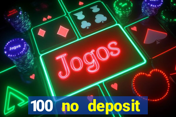 100 no deposit bonus casino 2021