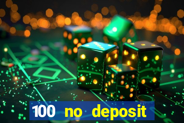 100 no deposit bonus casino 2021