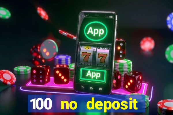 100 no deposit bonus casino 2021