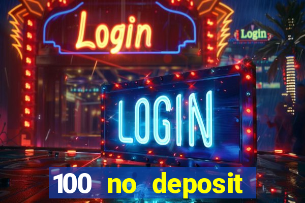 100 no deposit bonus casino 2021