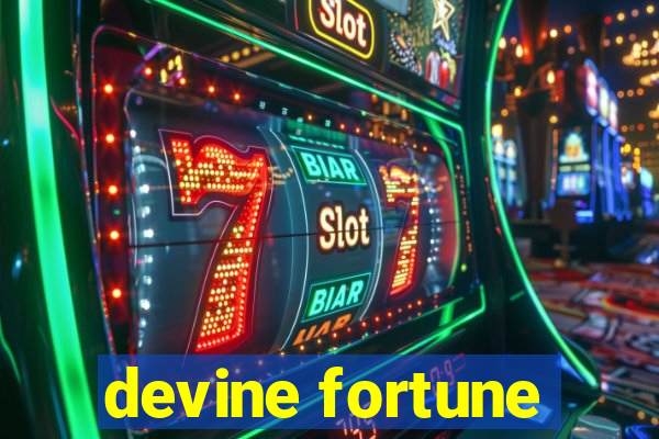 devine fortune