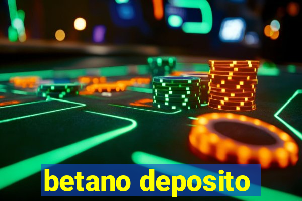 betano deposito