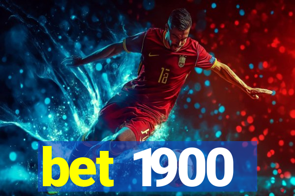 bet 1900