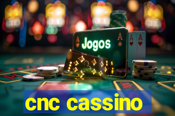 cnc cassino