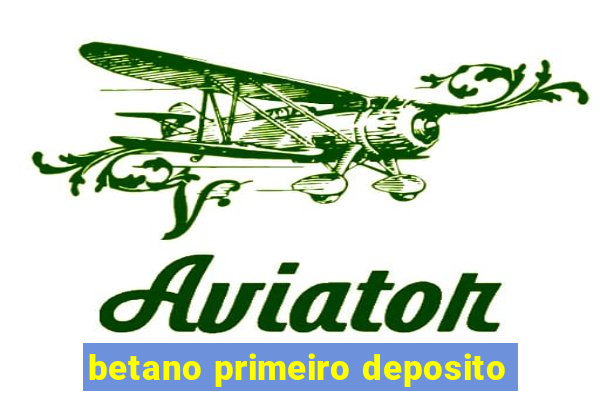 betano primeiro deposito