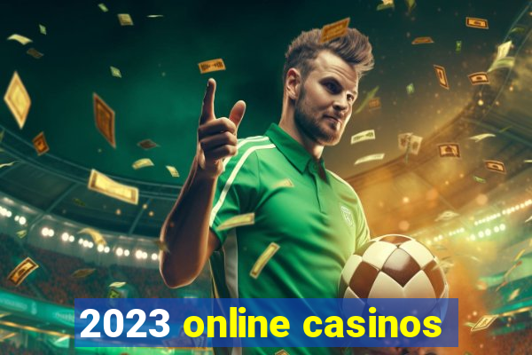 2023 online casinos