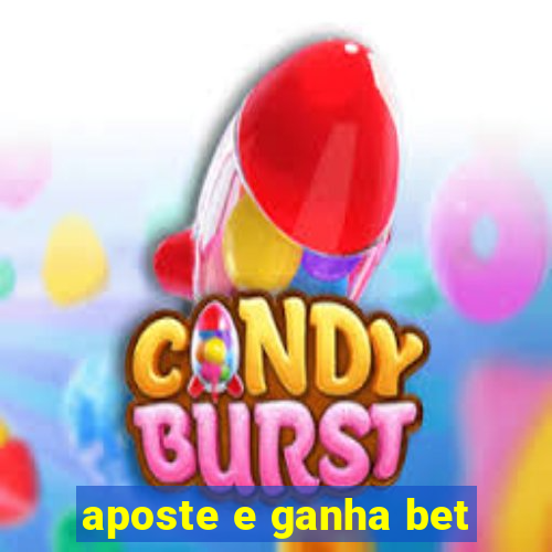 aposte e ganha bet