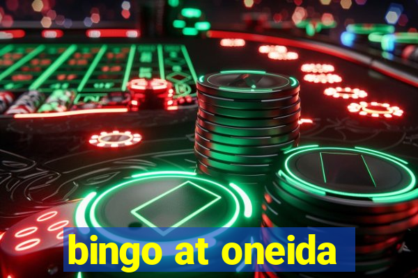 bingo at oneida