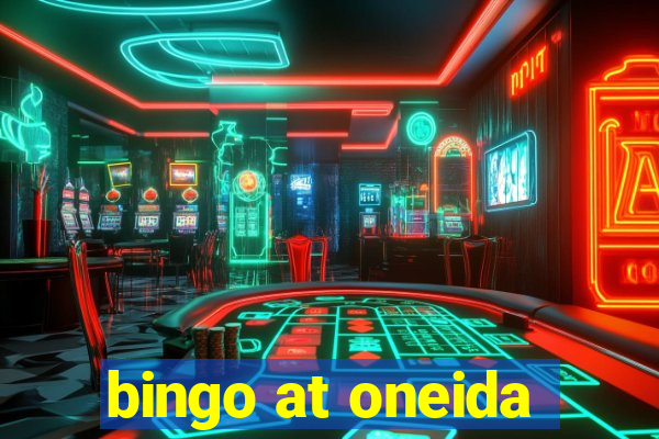 bingo at oneida