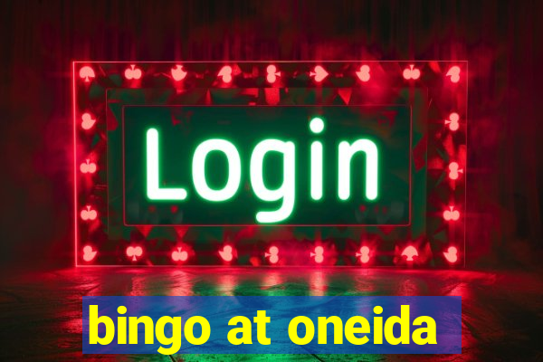 bingo at oneida