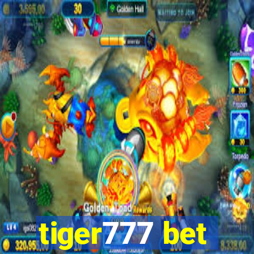 tiger777 bet