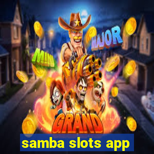 samba slots app