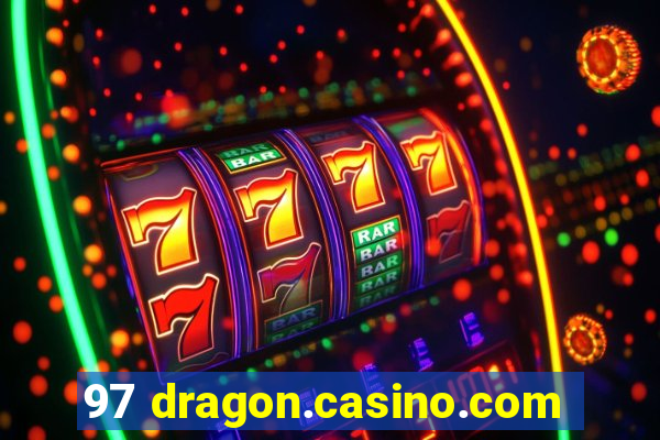 97 dragon.casino.com