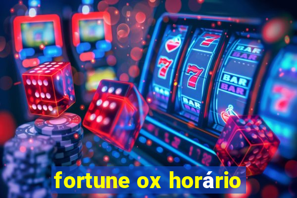 fortune ox horário