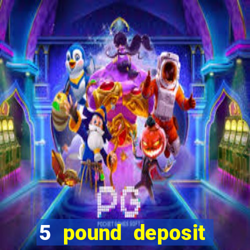 5 pound deposit bingo sites