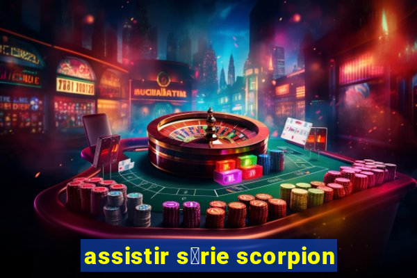 assistir s茅rie scorpion