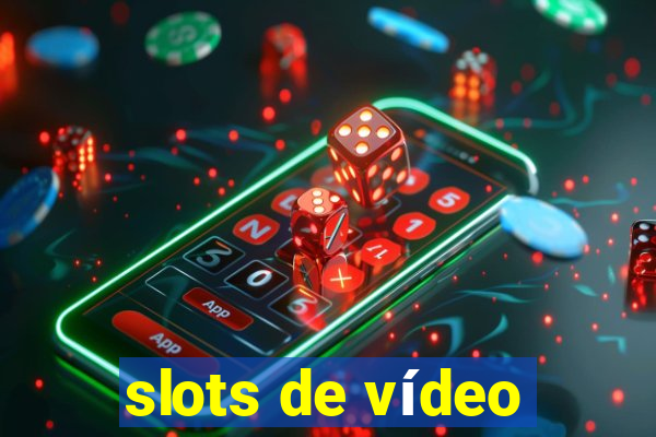 slots de vídeo