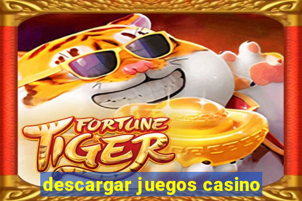 descargar juegos casino