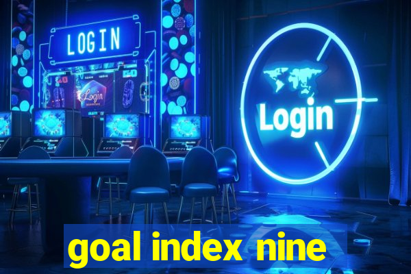 goal index nine