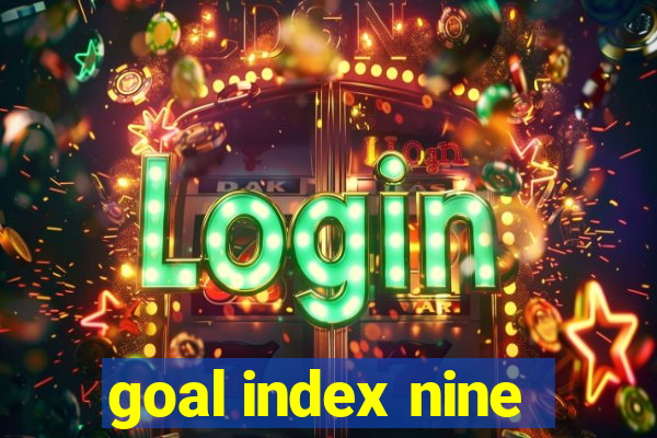 goal index nine