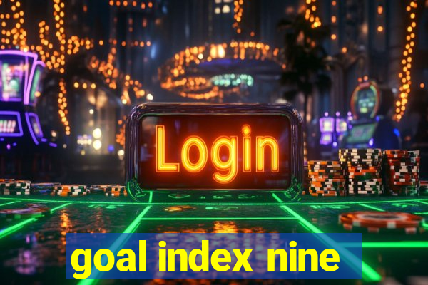 goal index nine