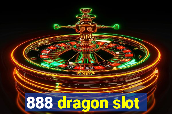 888 dragon slot