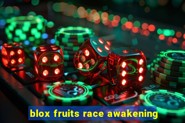 blox fruits race awakening