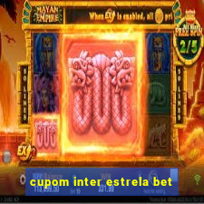 cupom inter estrela bet