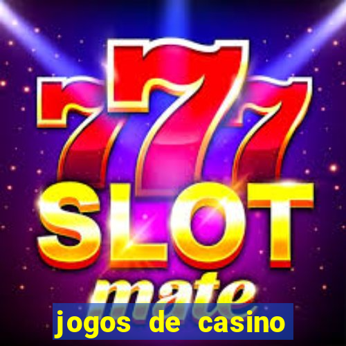 jogos de casino com bonus de registo