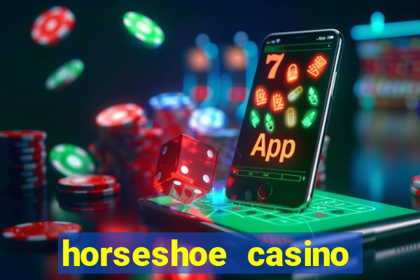 horseshoe casino las vegas