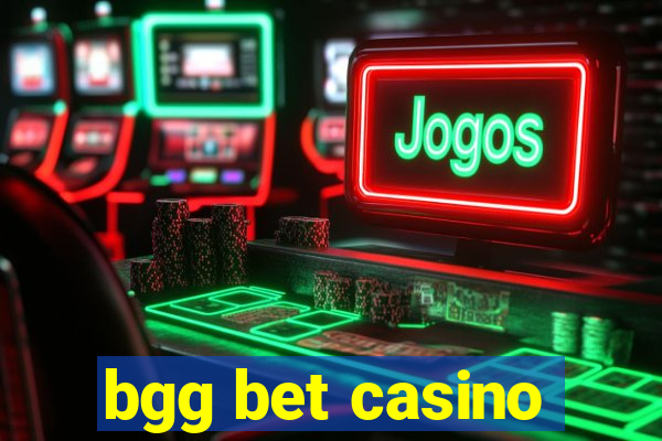 bgg bet casino