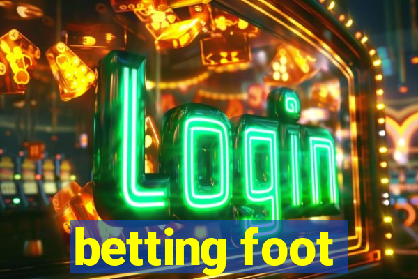 betting foot