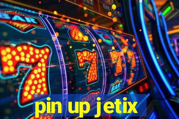 pin up jetix