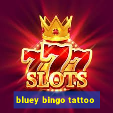 bluey bingo tattoo