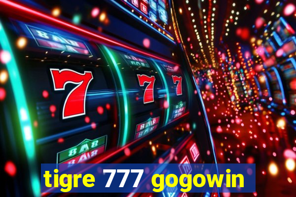 tigre 777 gogowin