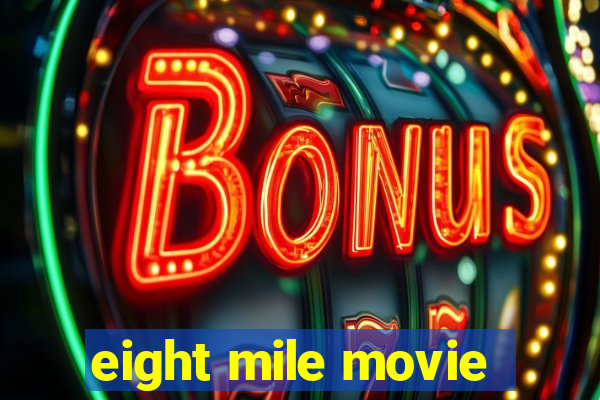 eight mile movie