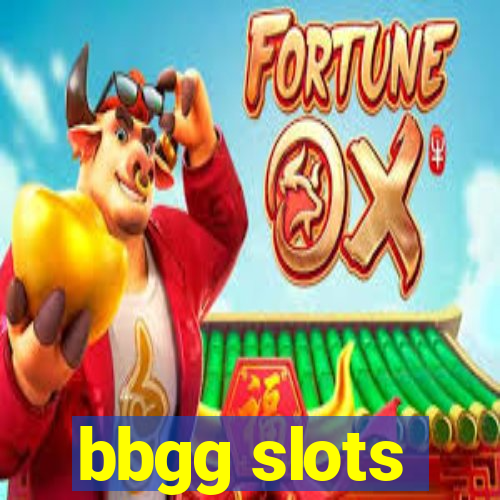 bbgg slots