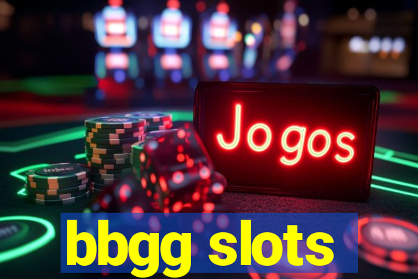 bbgg slots