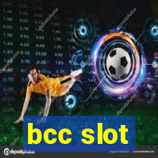 bcc slot